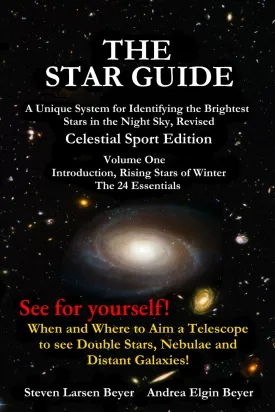 The Star Guide: A Unique System for Identifying the Brightest Stars in the Night Sky, Revised, Celestial Sport Edition, Vol. 1: Introduction, Rising Stars of Winter Paperback  May 26, 2021